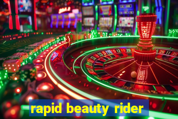 rapid beauty rider